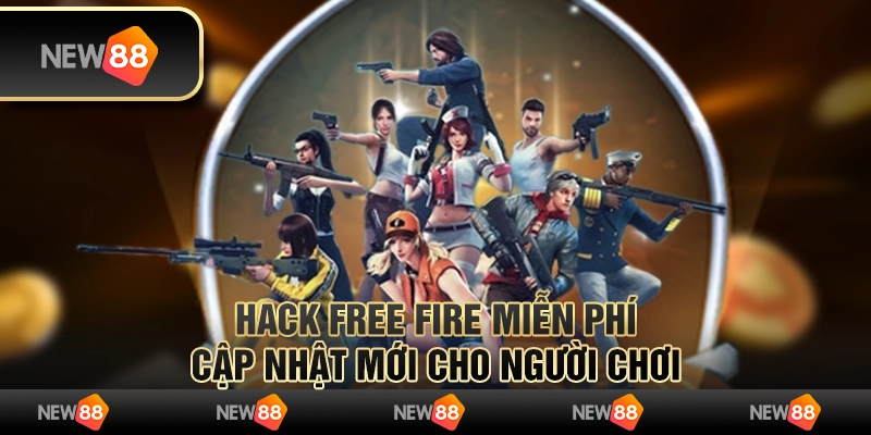 Hack Free Fire miễn phí: Cập nhật mới cho người chơi