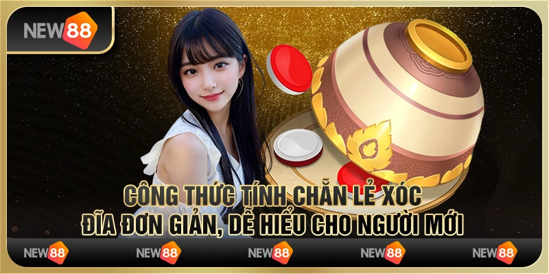Công thức tính chẵn lẻ xóc đĩa đơn giản, dễ hiểu cho người mới