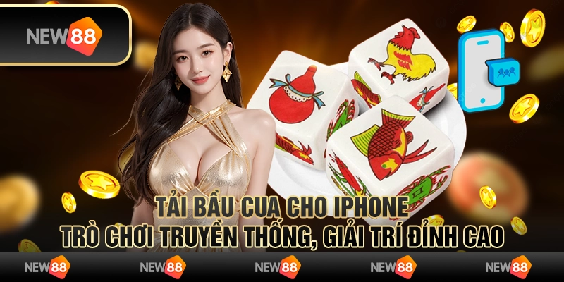 Tải bầu cua cho iPhone - Trò chơi truyền thống, giải trí đỉnh cao
