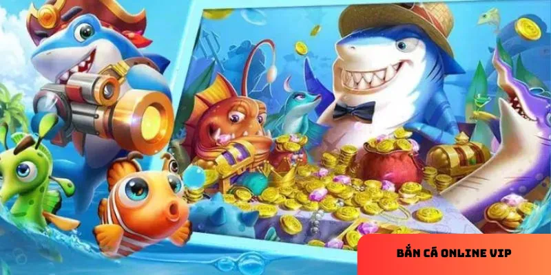 Tính năng bắn cá VIP