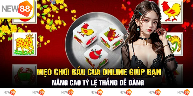 Mẹo chơi bầu cua online giúp bạn nâng cao tỷ lệ thắng dễ dàng