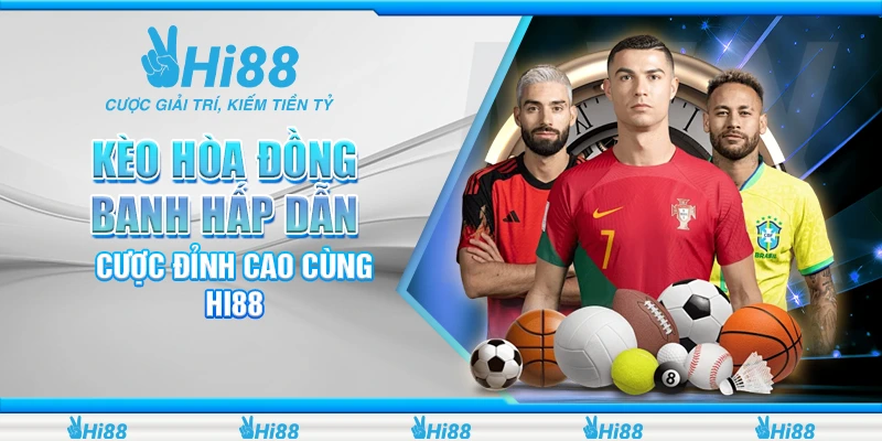 kèo hòa đồng banh