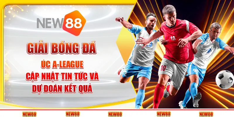 Giải bóng đá Úc A-League: Mùa giải 2024 đầy hấp dẫn