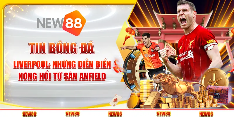 Tin bóng đá Liverpool: Những diễn biến nóng hổi từ sân Anfield