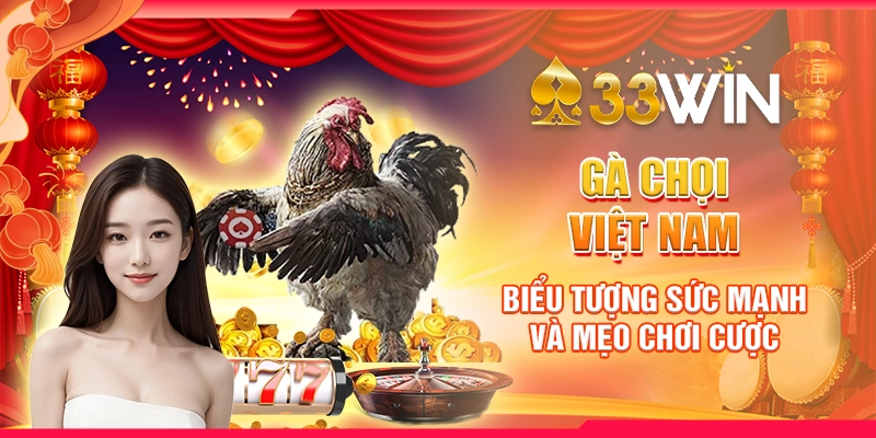Gà Chọi Việt Nam: Biểu Tượng Sức Mạnh và Mẹo Chơi Cược