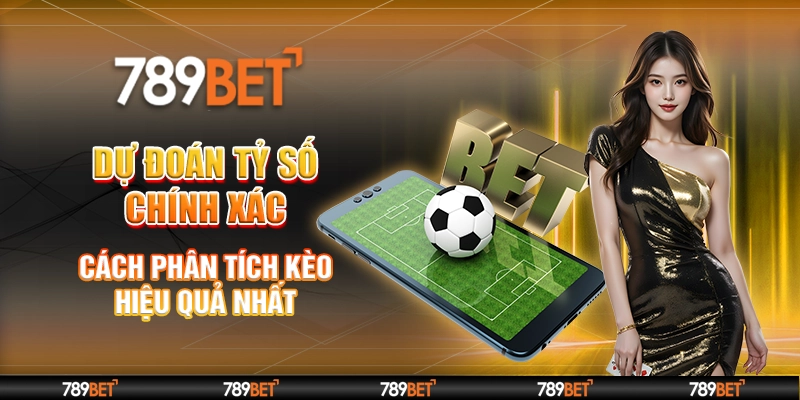 Dự đoán tỷ số chính xác