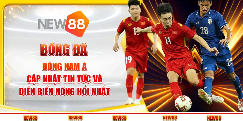 Bóng đá Đông Nam Á: Sức hút mãnh liệt từ khu vực giàu cảm xúc