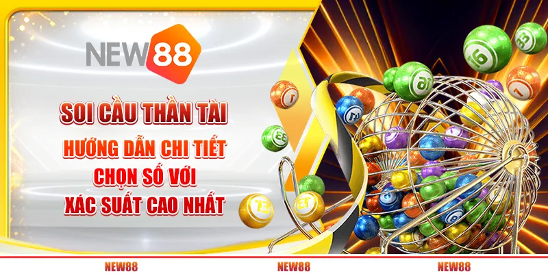 Soi cầu thần tài – Hướng dẫn chi tiết chọn số với xác suất cao nhất