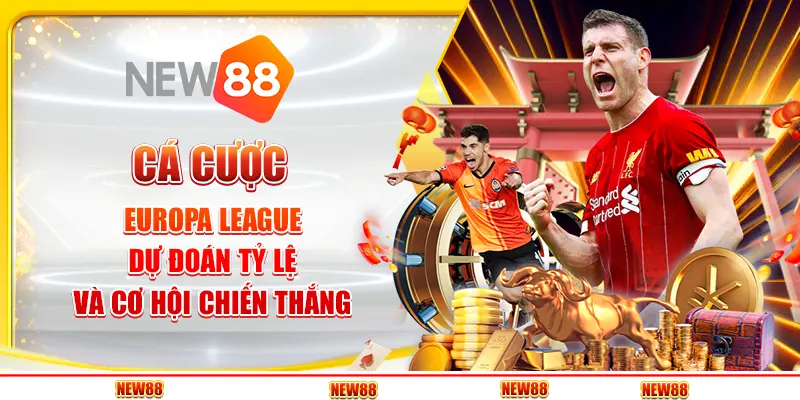 Cá Cược Europa League – Dự Đoán Tỷ Lệ Và Cơ Hội Chiến Thắng