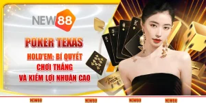Poker Texas Hold'em: Bí Quyết Chơi Thắng Và Kiếm Lợi Nhuận Cao