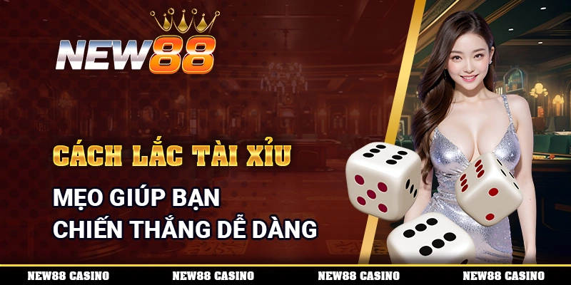 Cách Lắc Tài Xỉu