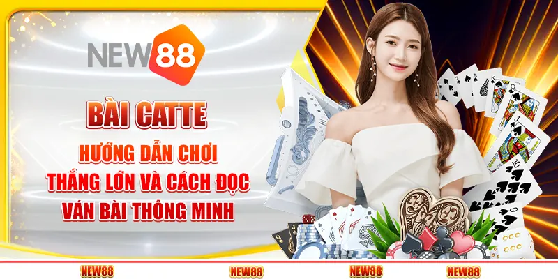 Bài Catte: hướng dẫn chơi thắng lớn và cách đọc ván bài thông minh
