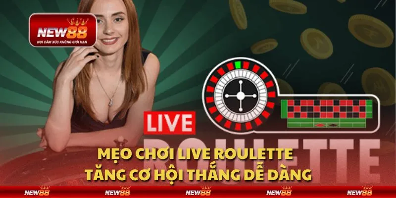 Mẹo chơi Live Roulette - Tăng cơ hội thắng dễ dàng