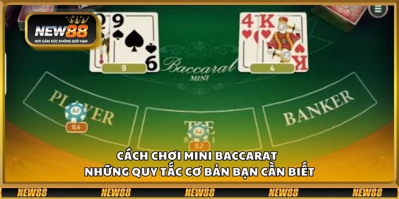 Cách chơi mini baccarat - Những quy tắc cơ bản bạn cần biết