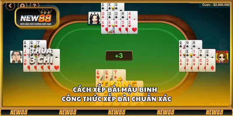 Cách xếp bài mậu binh - Công thức xếp bài chuẩn xác